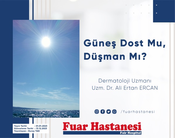 GÜNEŞ DOST MU, DÜŞMAN MI?
