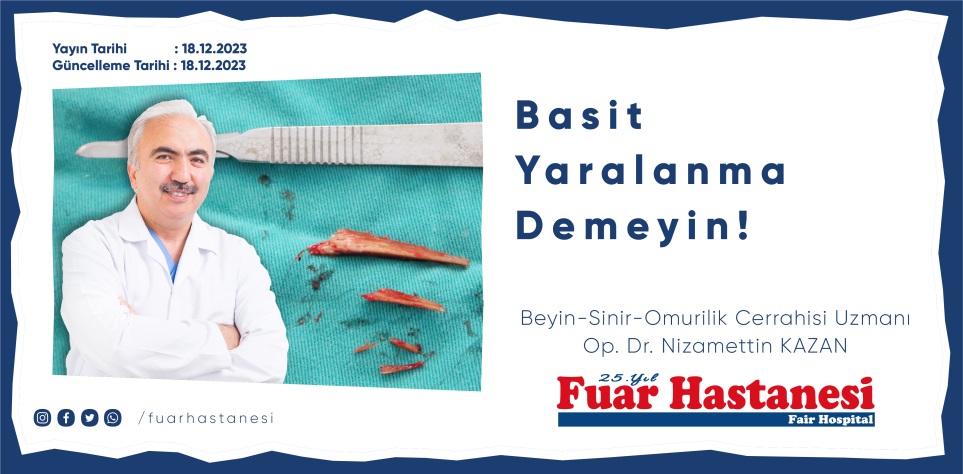Basit Yaralanma Demeyin!