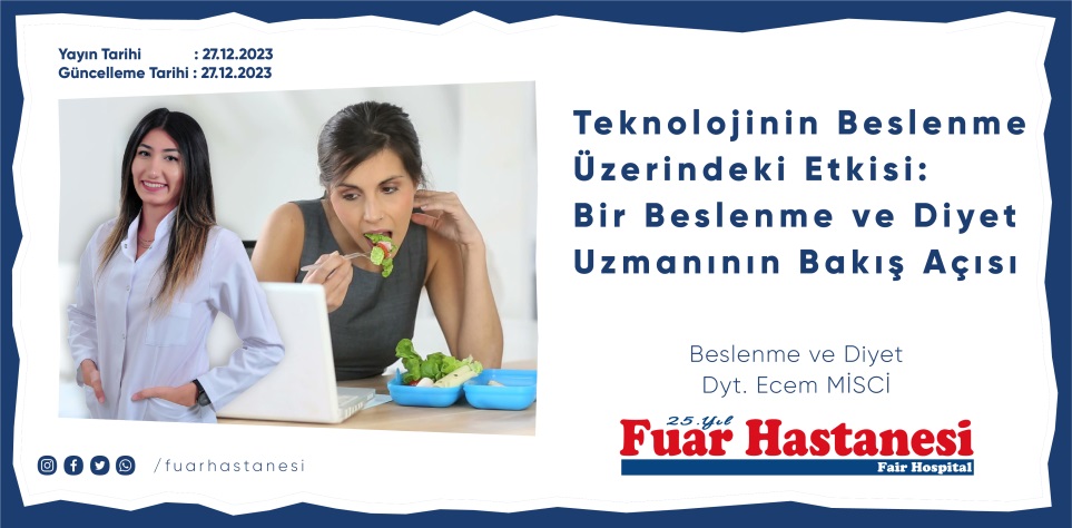 Teknolojinin Beslenme Üzerindeki Etkisi Bir Beslenme ve Diyet Uzmanının Bakış Açısı