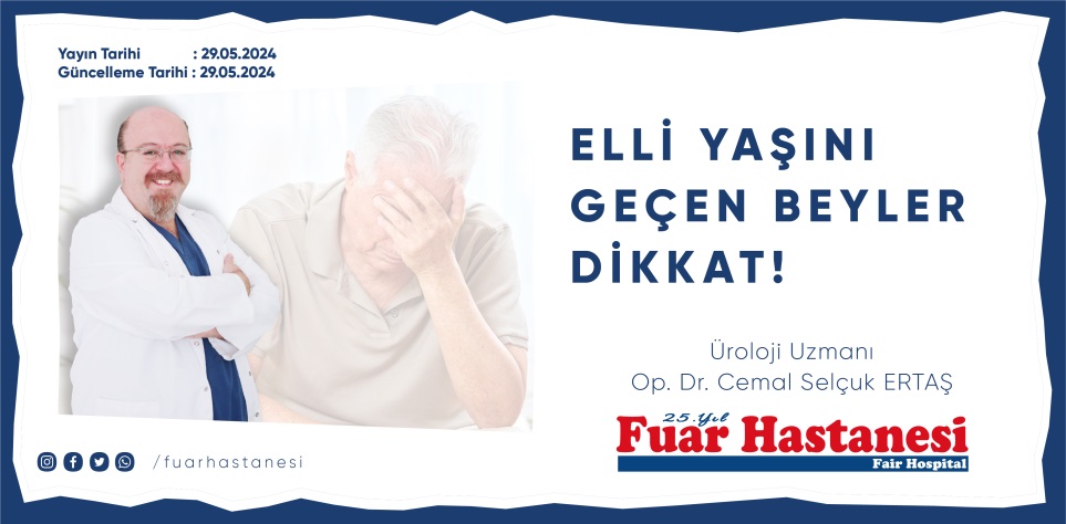 ELLİ YAŞINI GEÇEN BEYLER DİKKAT