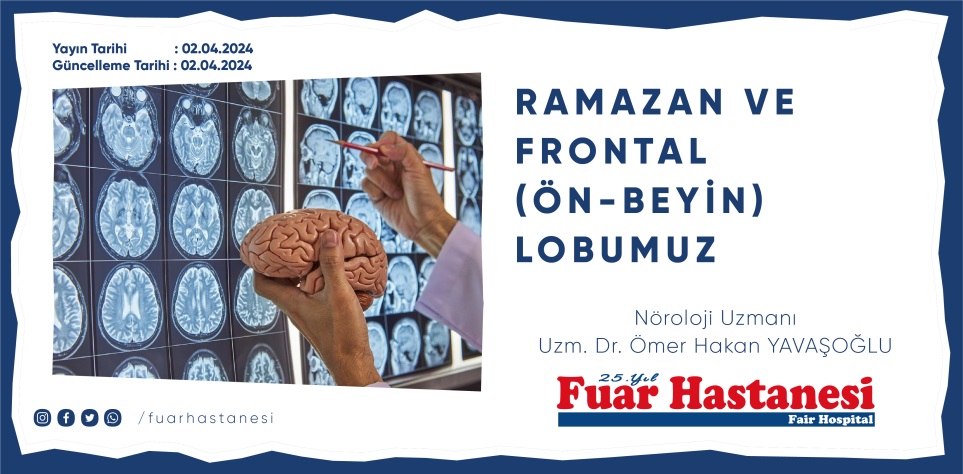RAMAZAN VE FRONTAL(ÖN-BEYİN) LOBUMUZ