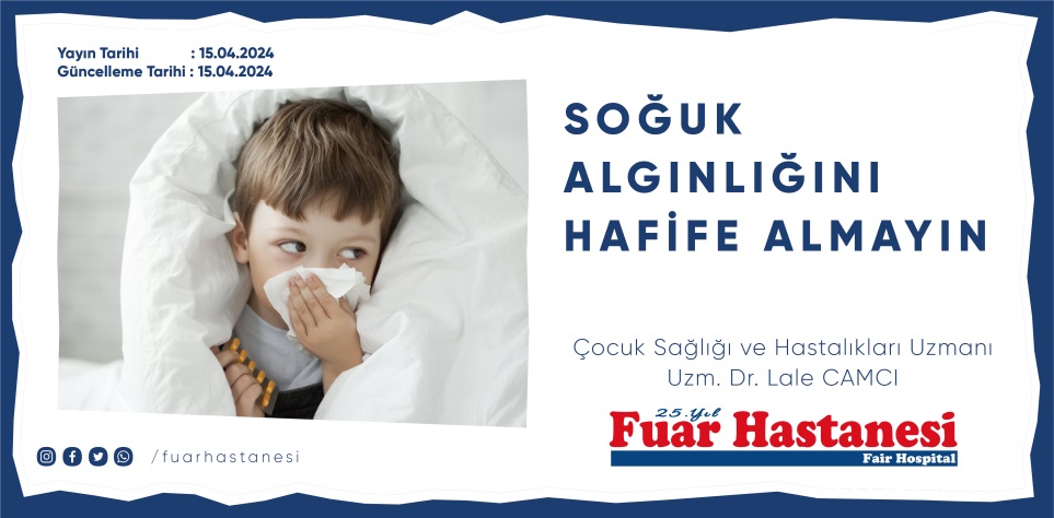 SOĞUK ALGINLIĞINI HAFİFE ALMAYIN