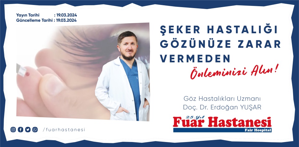 ŞEKER HASTALIĞI GÖZÜNÜZE ZARAR VERMEDEN ÖNLEMİNİZİ ALIN