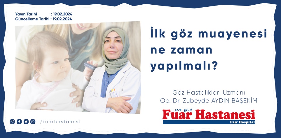 İlk göz muayenesi ne zaman yapılmalı
