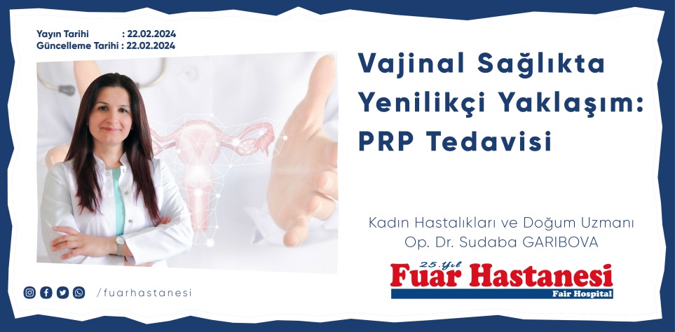 Vajinal Sağlıkta Yenilikçi Yaklaşım PRP Tedavisi