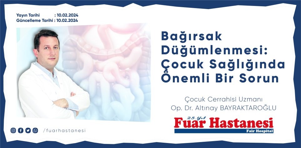 Bağırsak Düğümlenmesi Çocuk Sağlığında Önemli Bir Sorun