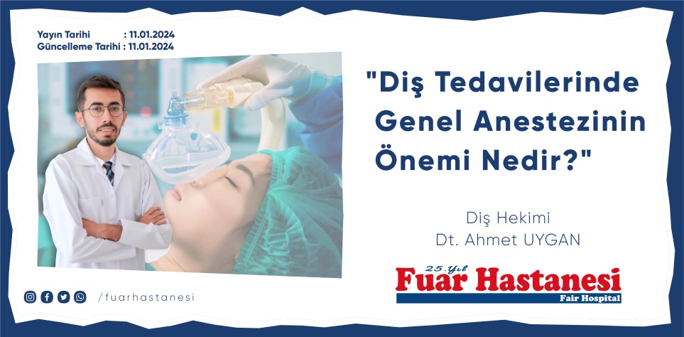 Diş Tedavilerinde Genel Anestezinin Önemi Nedir?