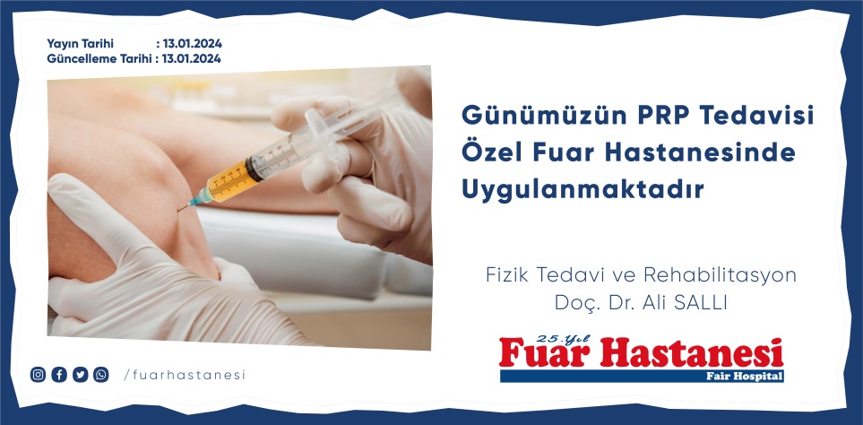 Günümüzün PRP Tedavisi Özel Fuar Hastanesinde Uygulanmaktadır