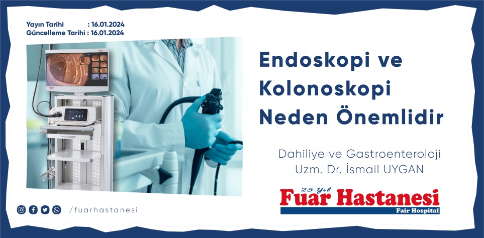 Endoskopi ve Kolonoskopi Neden Önemlidir