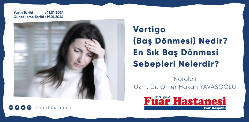 Vertigo (Baş Dönmesi) Nedir? En Sık Baş Dönmesi Sebepleri Nelerdir?