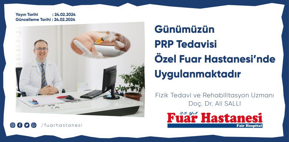 Günümüzün PRP Tedavisi Özel Fuar Hastanesinde Uygulanmaktadır